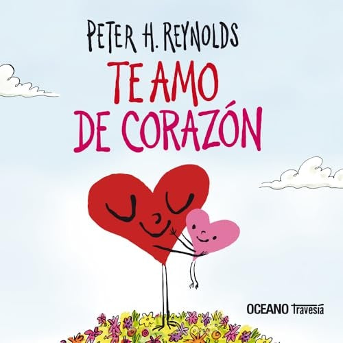 TE AMO DE CORAZÓN (CON DETALLES).. | Peter H. Reynolds