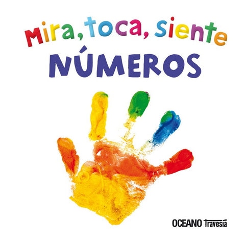 MIRA, TOCA Y  SIENTE NUMEROS..