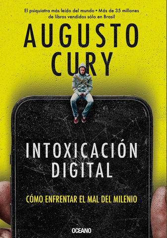 INTOXICACION DIGITAL.. | Augusto Cury