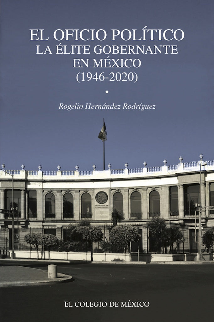 El oficio político.  | Rogelio Hernández Rodríguez