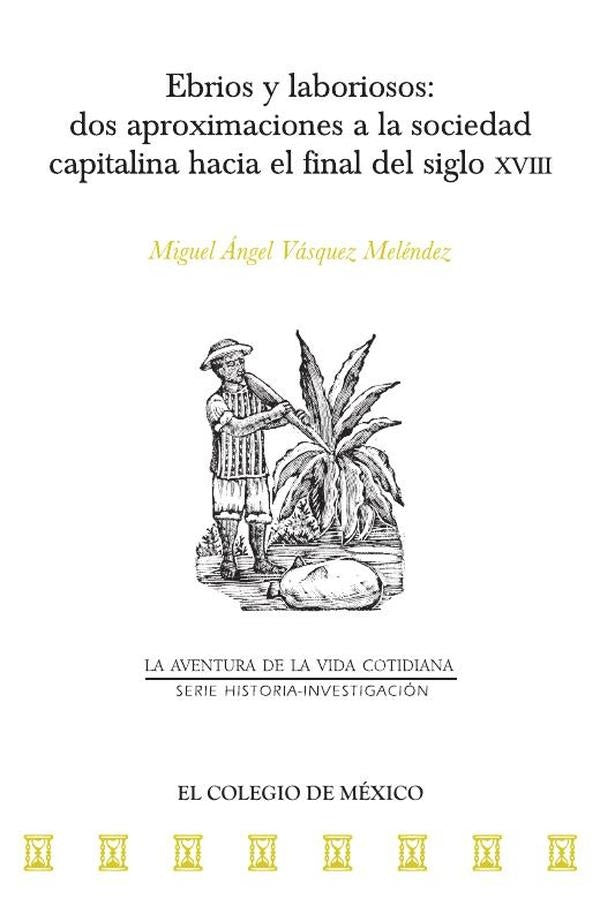 Ebrios y laboriosos | Miguel Ángel  Vásquez Meléndez