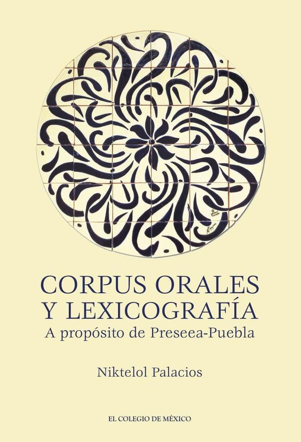 Corpus orales y lexicografía.  | Niktelol Palacios