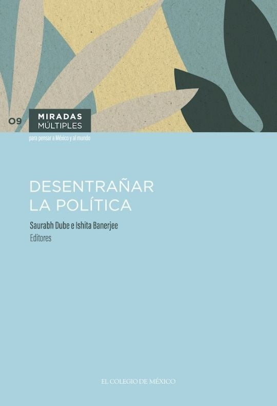 Desentrañar la política | Ishita, Saurabh Dube