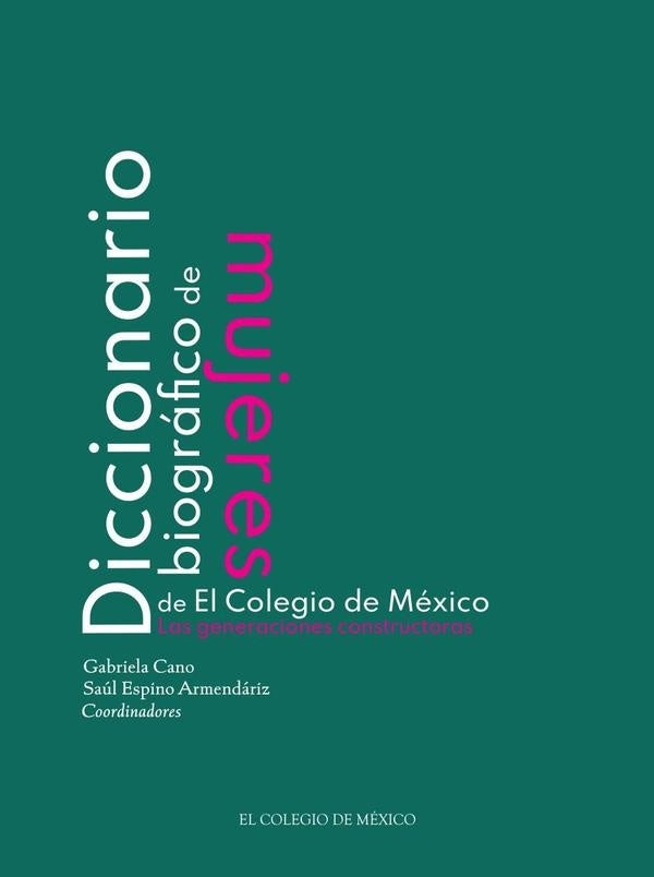 Diccionario biográfico de mujeres de El Colegio de México. | Espino Armendáriz, Cano