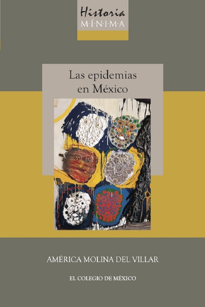 Historia mínima de las epidemias en México | América Molina del Villar