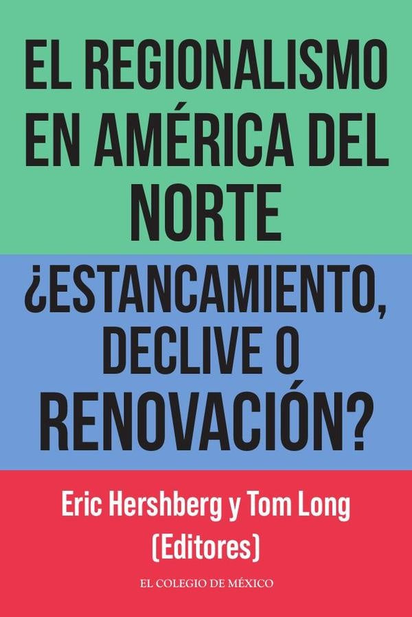 El regionalismo en américa del norte ¿estancamiento, declive o renovación?  | Eric Hershberg