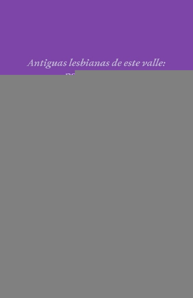 Antiguas lesbianas de este valle.  | Cárdenas, Madrigal