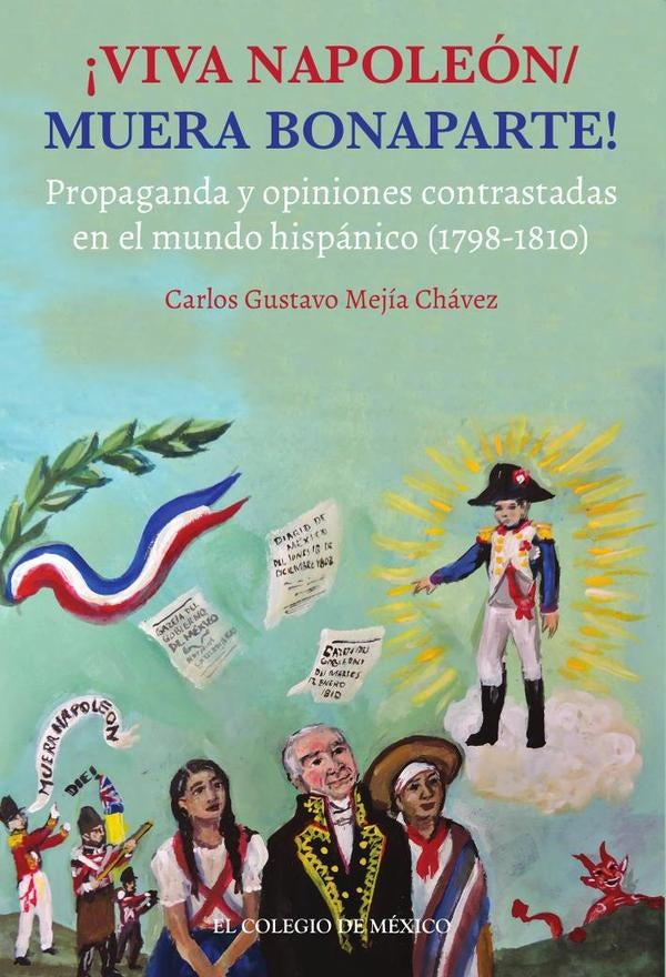 Viva napoleón / muera bonaparte!  | Carlos Gustavo Mejía Chavez