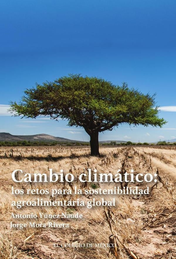Cambio climático: | Mora Rivera, Yúnez Naude