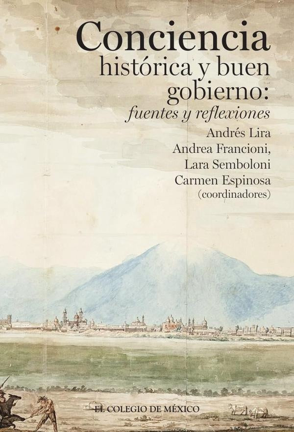 Conciencia histórica y buen gobierno: | Francioni, Andrés Lira