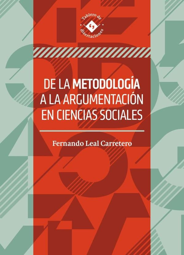 De la metodología a la argumentación en ciencias sociales | Carretero, Leal Carretero