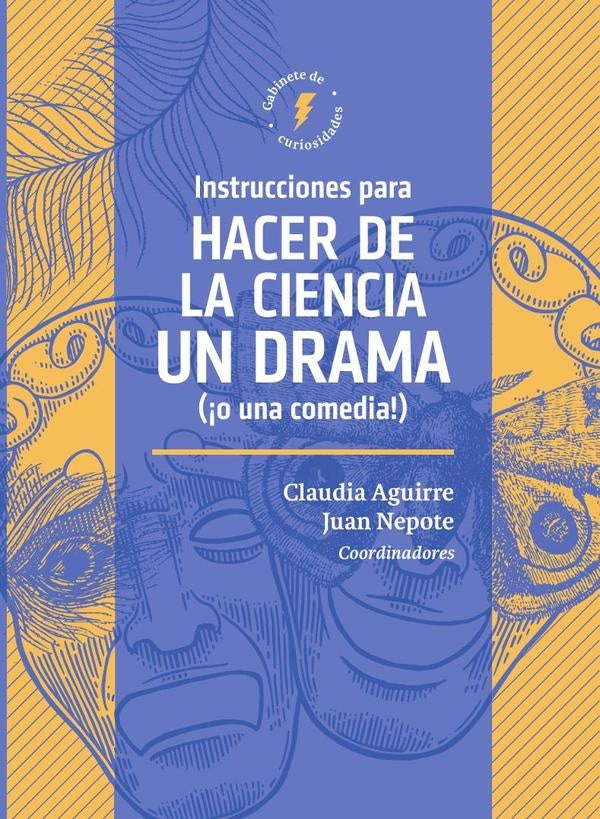 Instrucciones para hacer de la ciencia un drama (¡o una comedia!) | Aguirre Ríos, Nepote