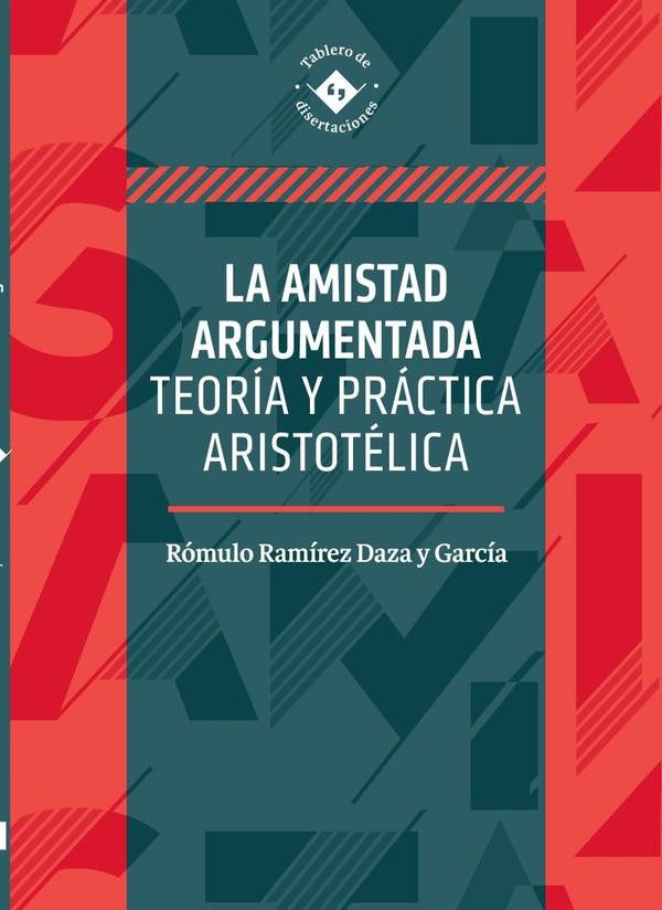 La amistad argumentada | Rómulo Ramírez Daza y García
