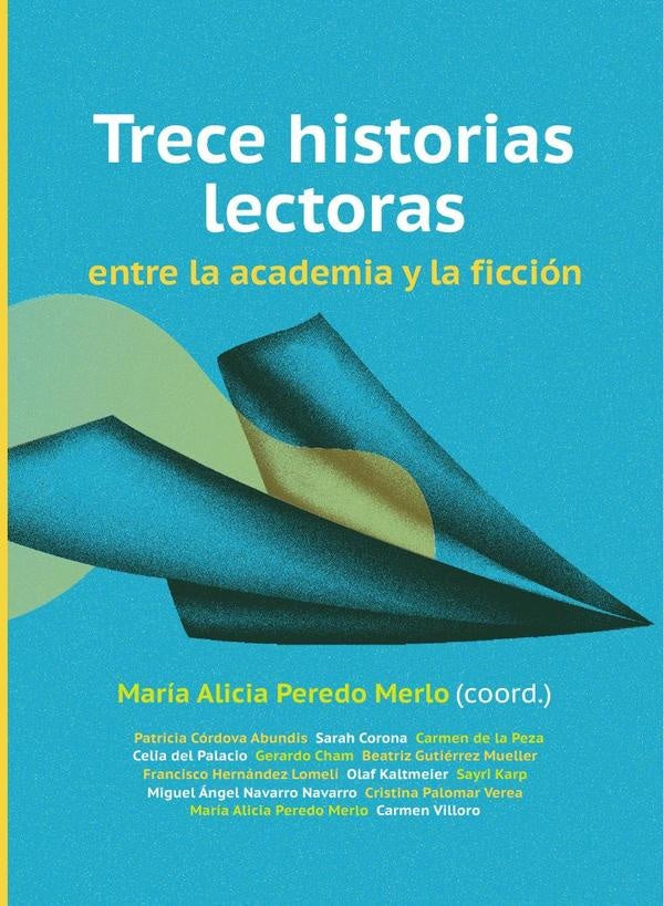 Trece historias lectoras entre la academia y la ficción | Maria Alicia Peredo Merlo