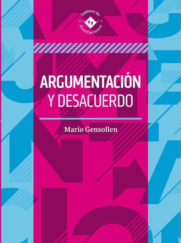Argumentación y desacuerdo | Mario Gensollen Mendoza