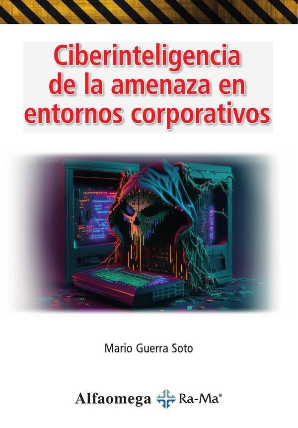 Ciberinteligencia de la amenaza en entornos corporativos | Mario Guerra Soto