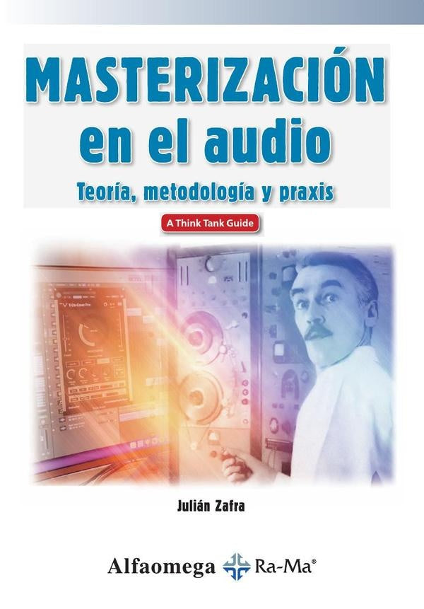 Masterización en el Audio | Julián Zafra
