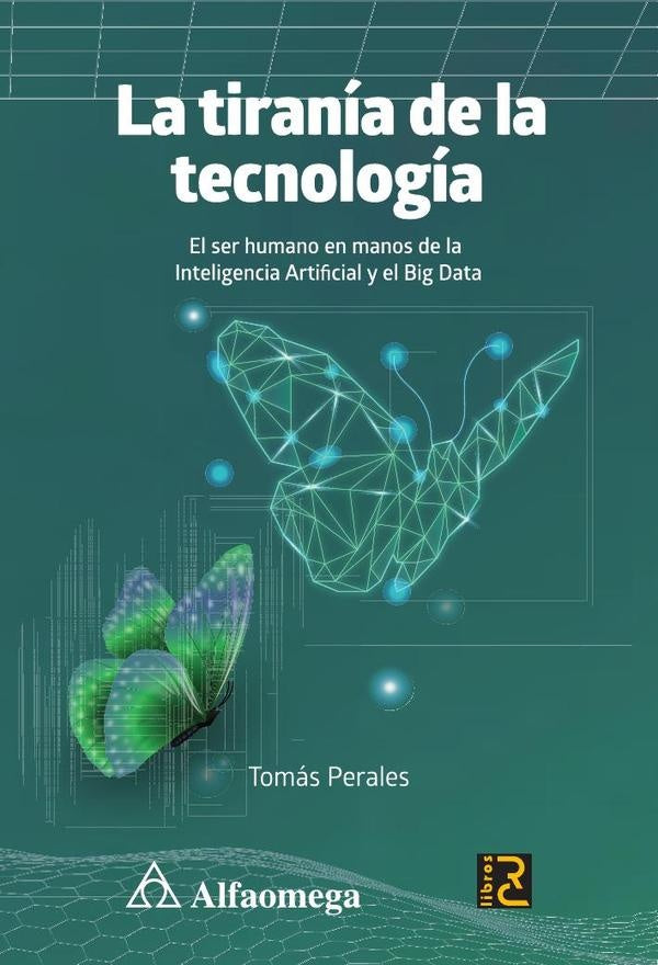 La tiranía de la tecnología | Tomás Perales