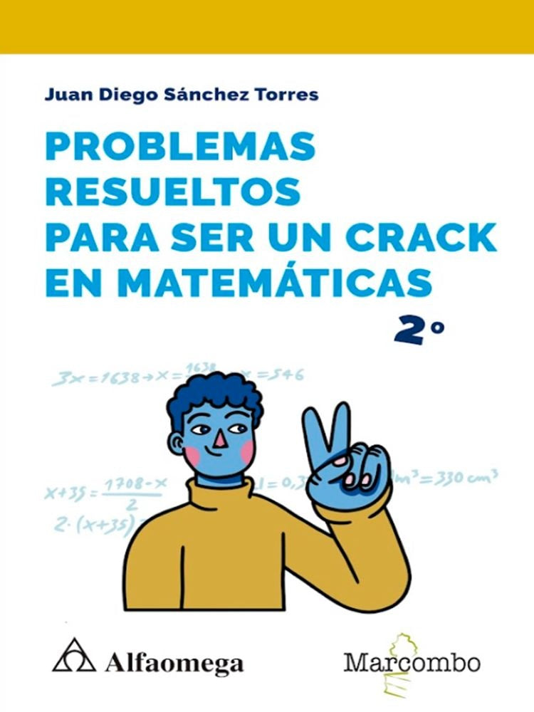 Problemas Resueltos para Ser un Crack en Matemáticas: 2.º ESO | Juan Diego Sánchez Torres