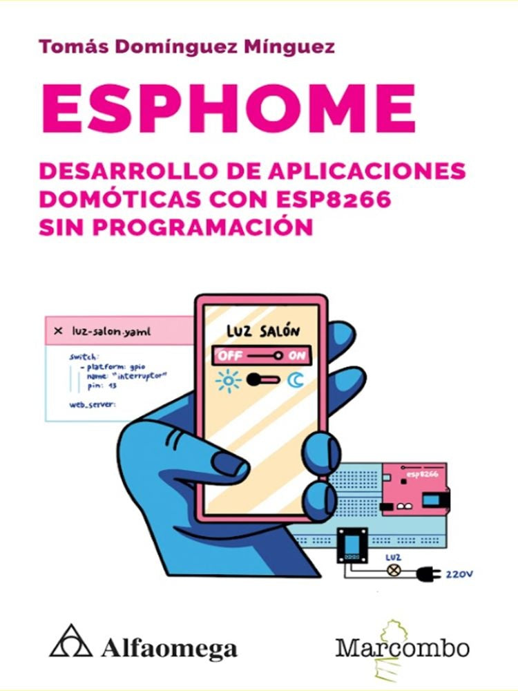 ESPHome. Desarrollo de Aplicaciones Domóticas con ESP8266 sin Programación | Tomás Domínguez Mínguez