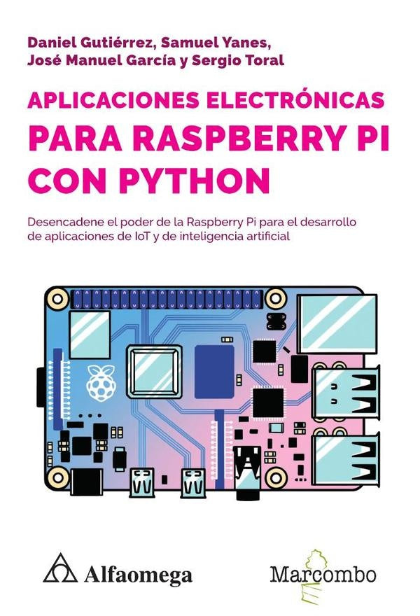 Aplicaciones Electrónicas para Raspberry Pi con Python | José Manuel García, Daniel Gutiérrez y otros