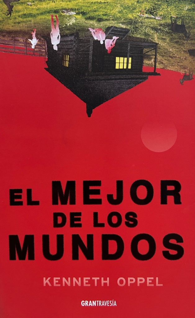 EL MEJOR DE LOS MUNDOS | Kenneth Oppel