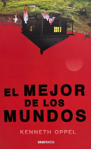 EL MEJOR DE LOS MUNDOS | Kenneth Oppel