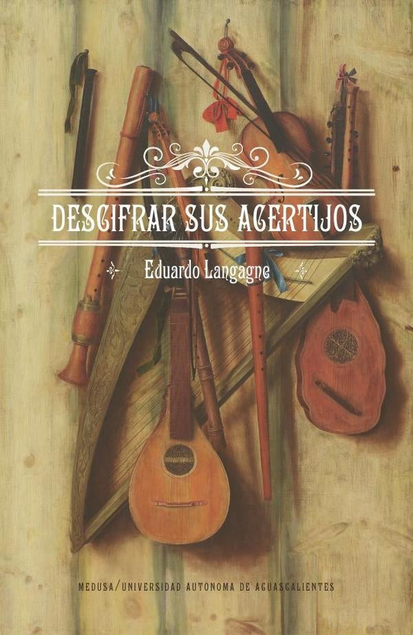 Descifrar sus acertijos | Eduardo Langagne