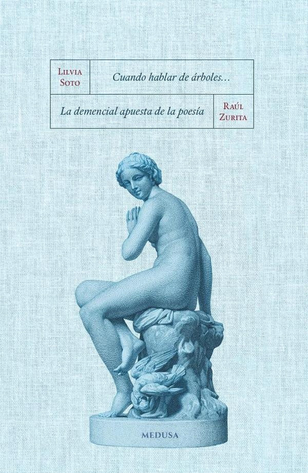 Cuando hablar de árboles.../La demencial apuesta de la poesía | Zurita, Soto