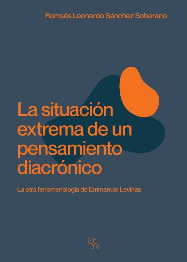 La situación extrema de un pensamiento diacrónico | Ramsés Leonardo  Sánchez Soberano