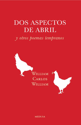 Dos aspectos de abril y otros poemas tempranos | Williams, Trevizo