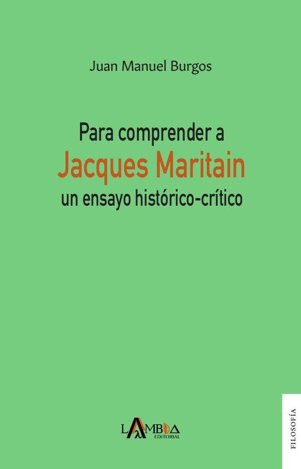 Para comprender a Jacques Maritain | Juan Manuel Burgos