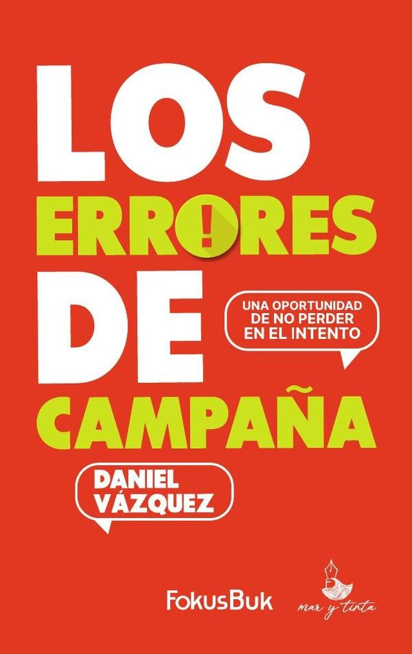 Los errores de campaña | Daniel Vázquez