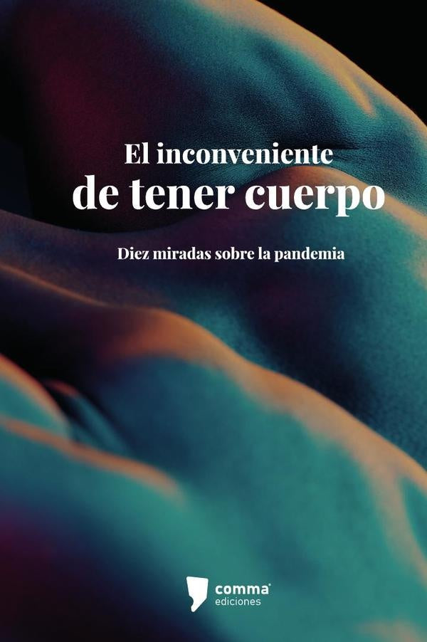 El inconveniente de tener cuerpo | A. Sánchez, García-Barrios y otros