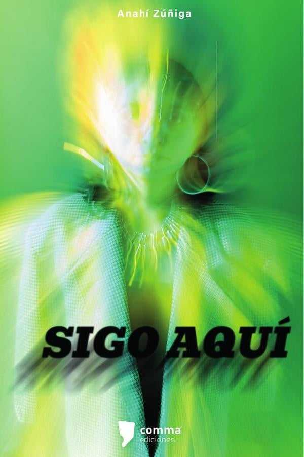 Sigo aquí | Anahí Zúñiga