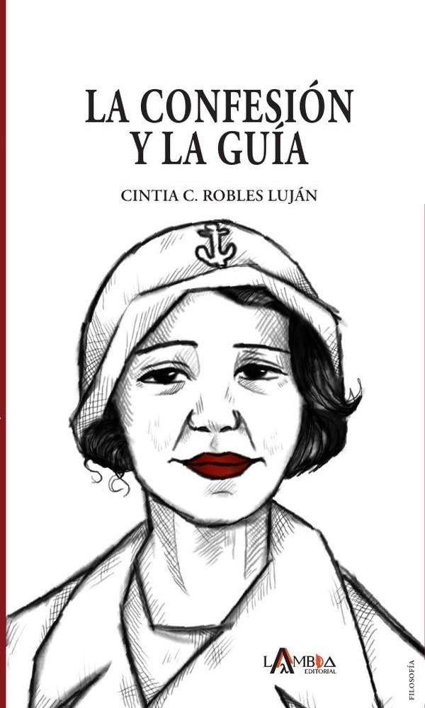 La Confesión y la Guía | Cintia C. Robles Luján
