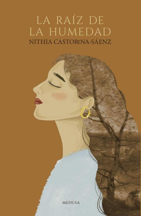 La raíz de la humedad | Nithia Castorena-Sáenz
