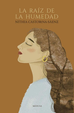 La raíz de la humedad | Nithia Castorena-Sáenz