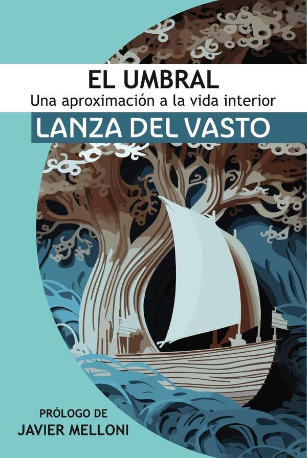 El Umbral: Una aproximación a la Vida Interior | Melloni Ribas, Lanza del Vasto