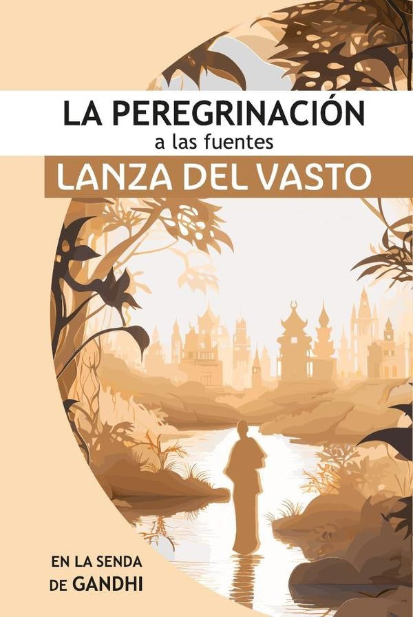 La Peregrinación a las Fuentes | Giusseppe Lanza del Vasto