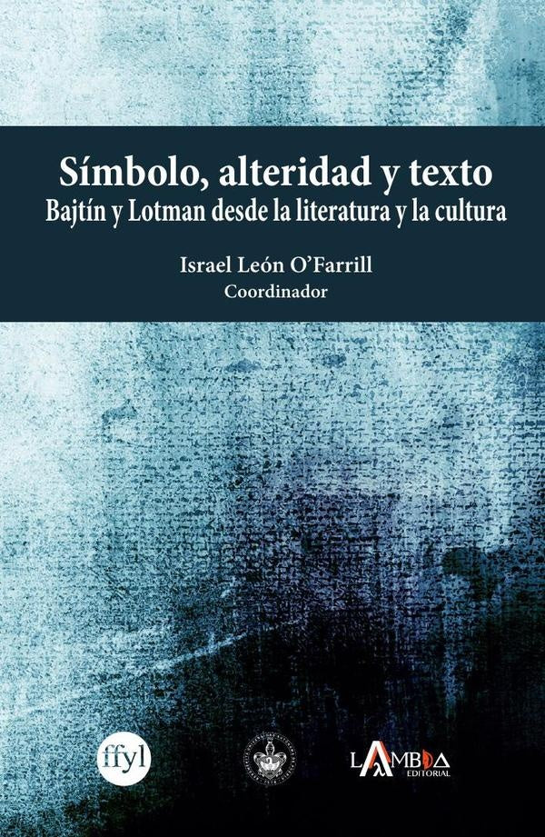 Símbolo, alteridad y texto | Israel León O'Farrill