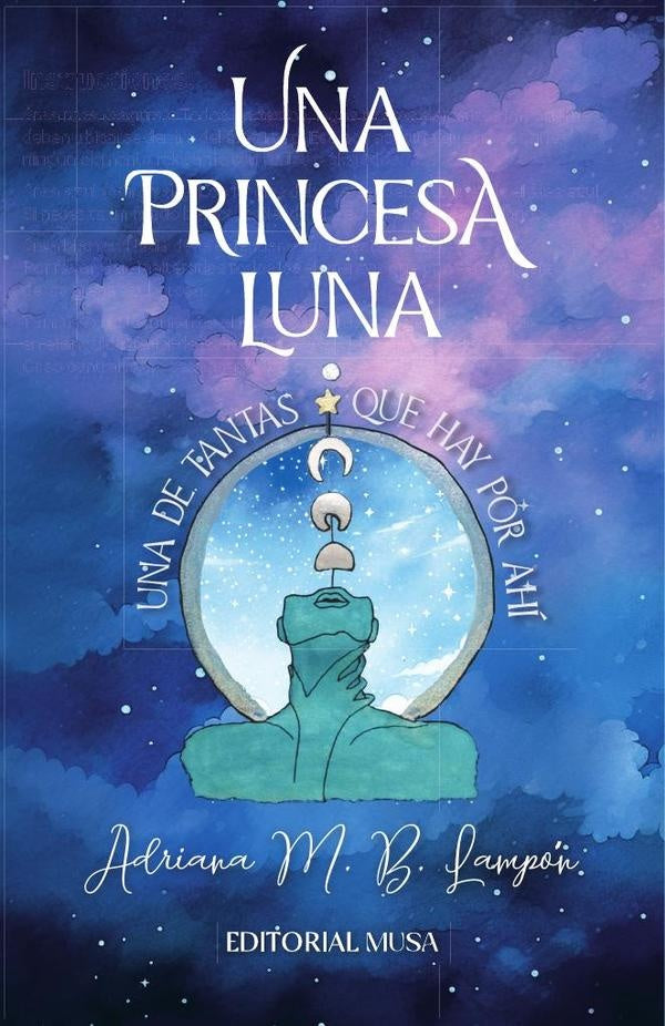 Una Princesa Luna, una de tantas que hay por ahí. | Adriana M. B. Lampón