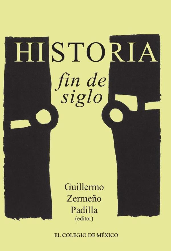 Historia / Fin de siglo | Guillermo Zermeño Padilla