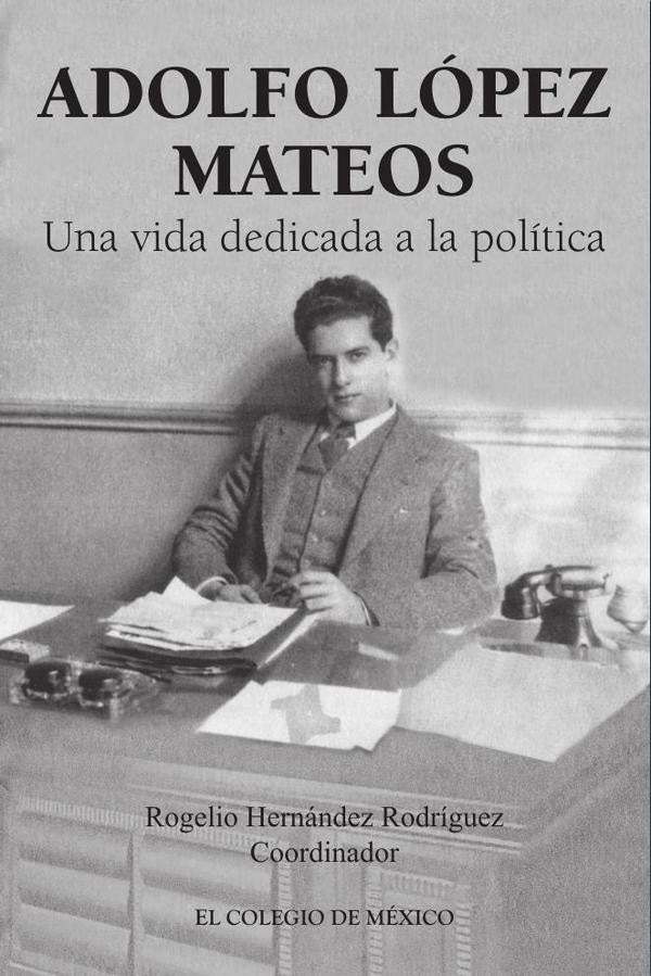Adolfo López Mateos | Rogelio Hernández Rodríguez