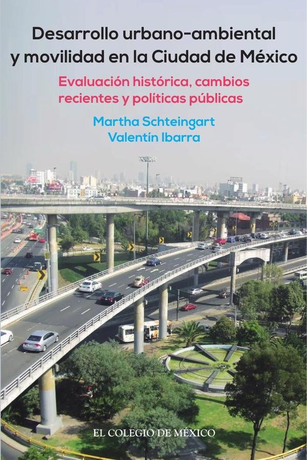 Desarrollo urbano-ambiental y movilidad en la Ciudad de México. | Schteingart, Ibarra