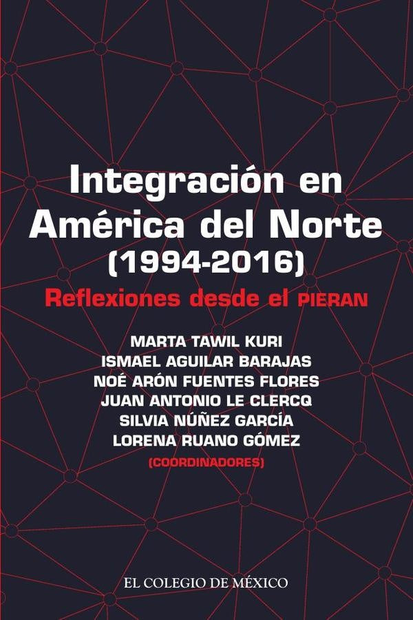 Integración en América del Norte (1994-2016) | Tawil Kuri, Núñez García y otros