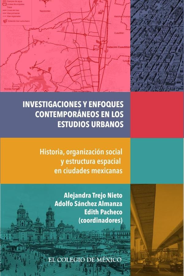 Investigaciones y enfoques contemporáneos en los estudios urbanos. | Pacheco, Sánchez Almanza y otros