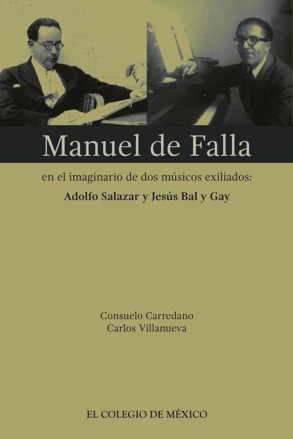 Manuel de Falla en el imaginario de dos músicos exiliados: | Consuelo Carredano
