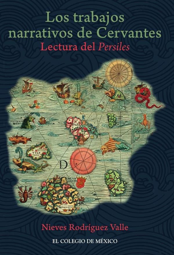 Los trabajos narrativos de Cervantes. | Nieves Rodríguez Valle