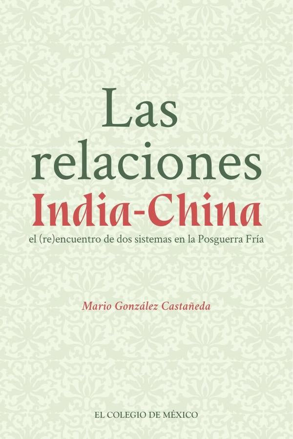Las relaciones India-China. | Mario González Castañeda